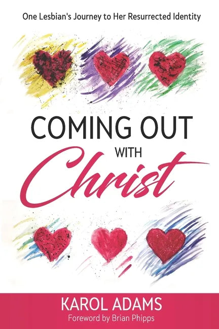 Coming Out with Christ: One Lesbian's Journey to Her Resurrected Identity - Paperback