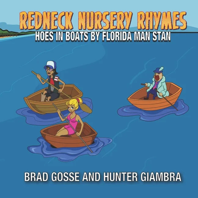 Redneck Nursery Rhymes: Hoes In Boats: By Florida Man Stan - Paperback