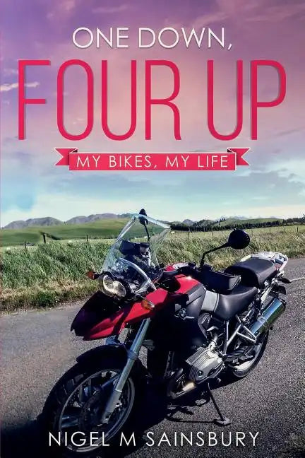 One Down, Four Up: My Bikes, My Life - Paperback