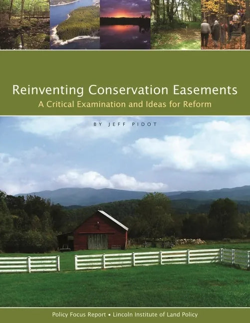 Reinventing Conservation Easements: A Critical Examination and Ideas for Reform - Paperback