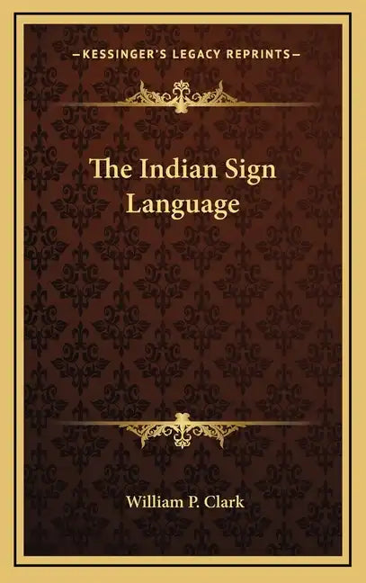 The Indian Sign Language - Hardcover