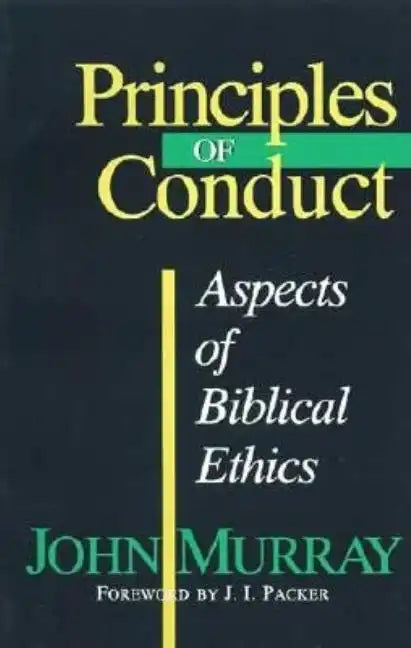 Principles of Conduct: Aspects of Biblical Ethics - Paperback