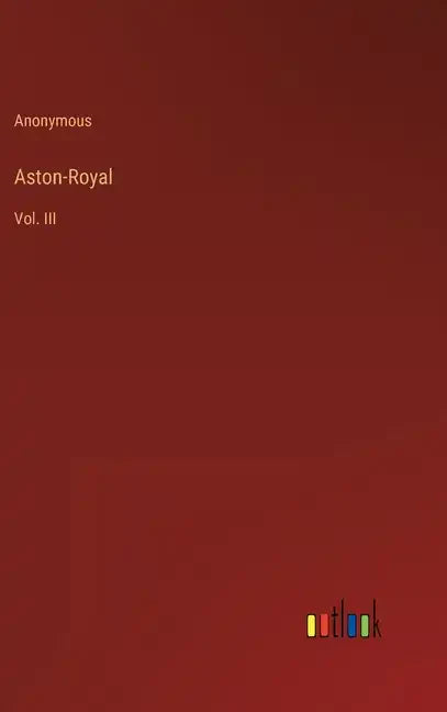 Aston-Royal: Vol. III - Hardcover