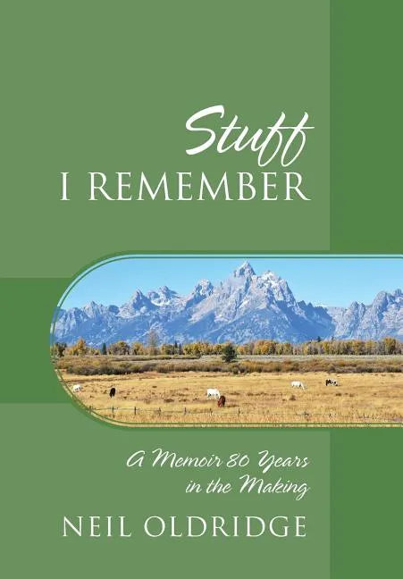 Stuff I Remember: A Memoir 80 Years in the Making - Hardcover