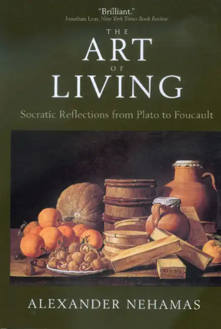 The Art of Living: Socratic Reflections from Plato to Foucault - Paperback