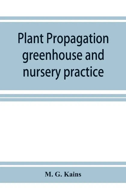 Plant propagation: greenhouse and nursery practice - Paperback