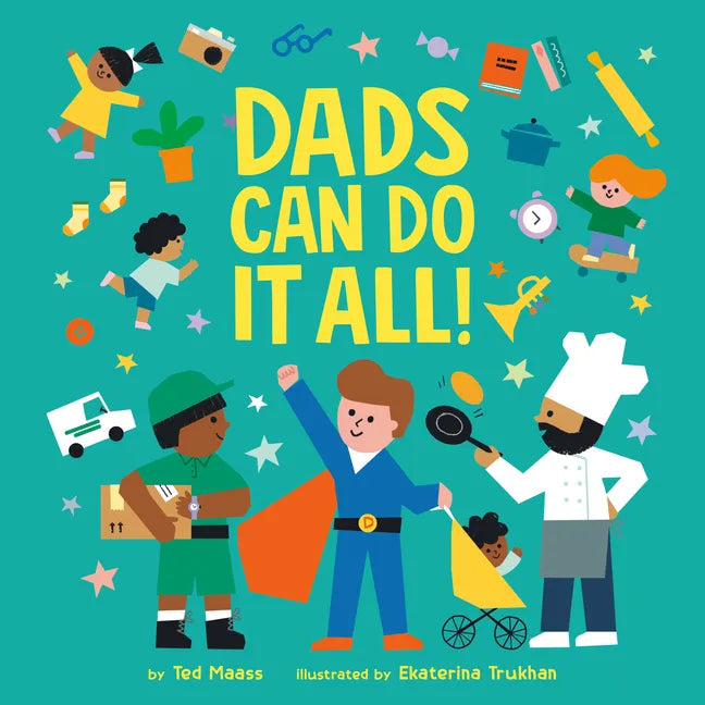 Dads Can Do It All! - Board Book