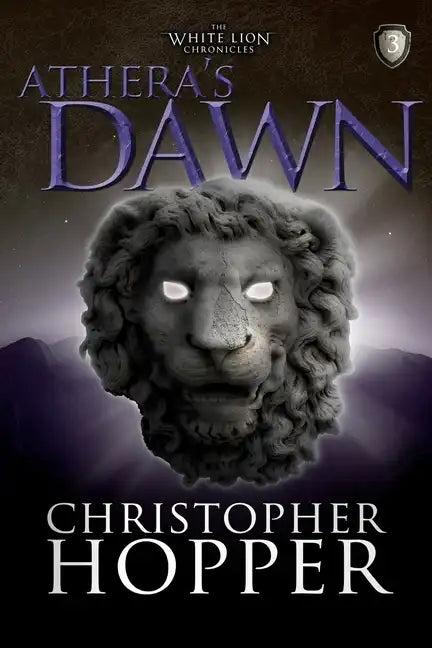 Athera's Dawn: The White Lion Chronciles, Book 3 - Paperback