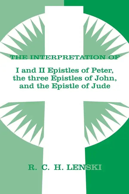 Interpretation Of: 1 & II Epistles of Peter, Three Epistles of John & the Epistle of Jude - Paperback