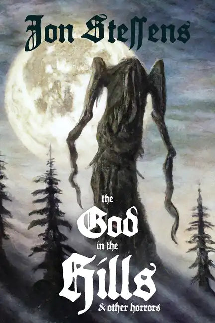 The God in the Hills and Other Horrors - Paperback
