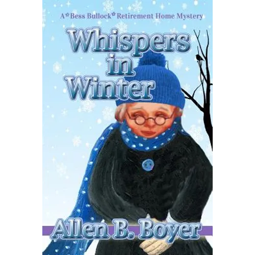 Whispers in Winter: A Bess Bullock Retirement Home Mystery - Paperback