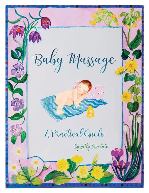 Baby Massage: A Practical Guide - Paperback
