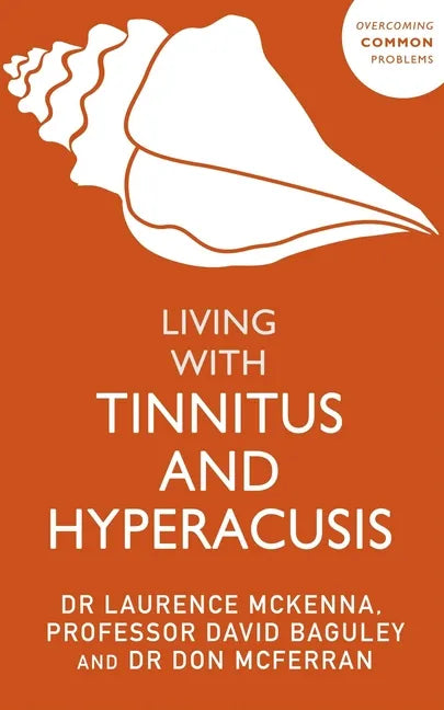 Living with Tinnitus and Hyperacusis - Paperback