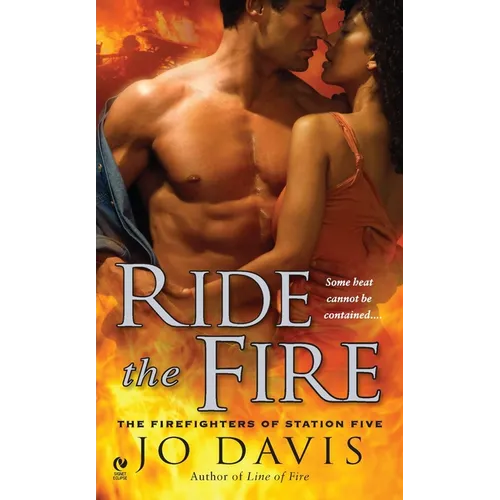 Ride the Fire: The Firefighters of Station Five - Mass Market Paperbound