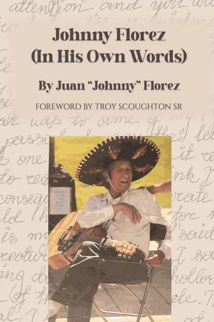 Johnny Florez: (In His Own Words) - Paperback