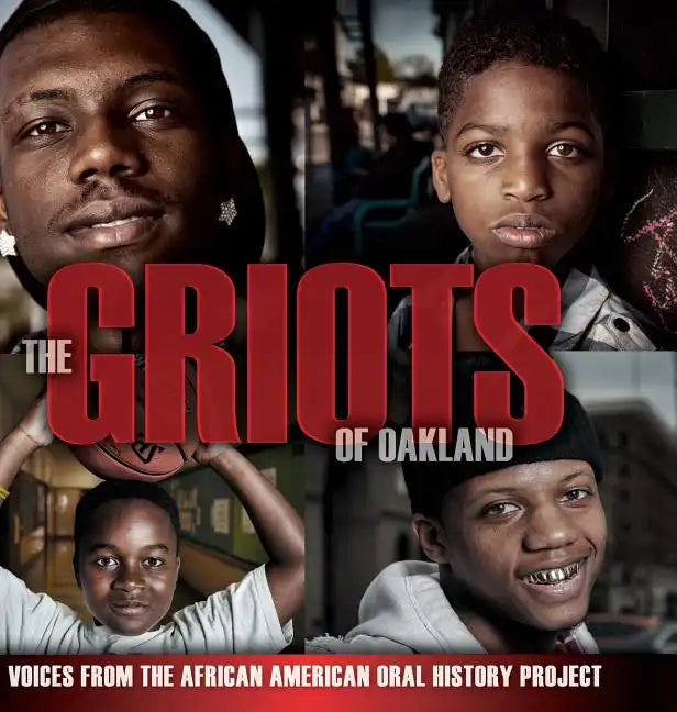 The Griots of Oakland: Voices from the African American Oral History Project - Hardcover
