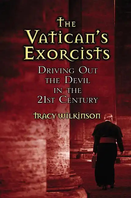The Vatican's Exorcists: Driving Out the Devil in the 21st Century - Hardcover