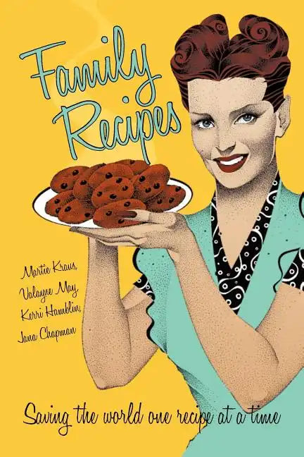 Family Recipes: Saving the world one recipe at a time - Paperback