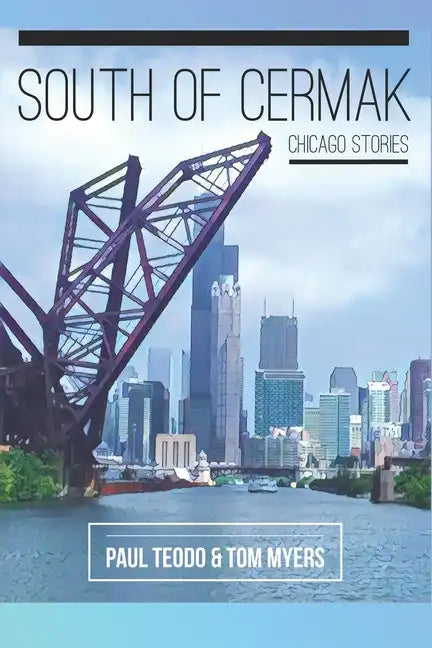 South of Cermak: Chicago Stories - Paperback