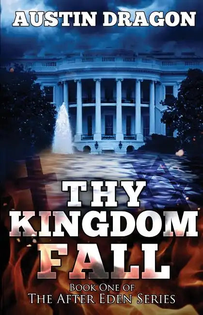 Thy Kingdom Fall (After Eden Series, Book 1) - Paperback