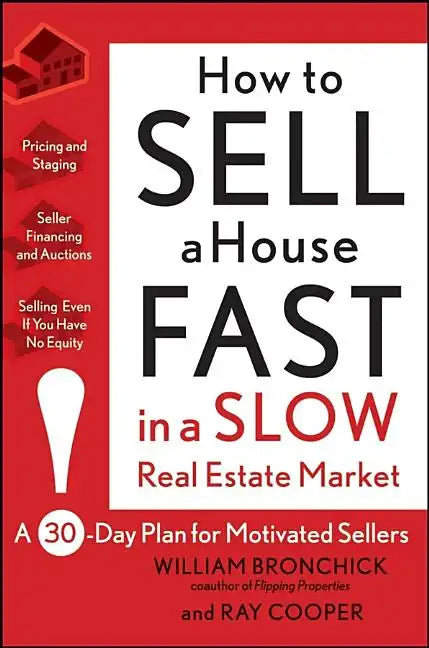 How to Sell a House Fast in a Slow Real Estate Market: A 30-Day Plan for Motivated Sellers - Paperback