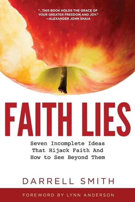 Faith Lies: Seven Incomplete Ideas That Hijack Faith and How to See Beyond Them - Paperback