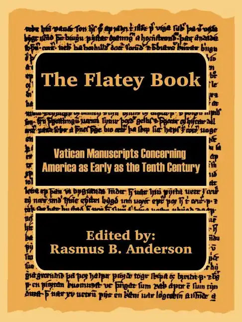The Flatey Book: Vatican Manuscripts Concerning America as Early as the Tenth Century - Paperback