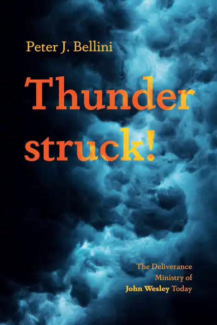 Thunderstruck!: The Deliverance Ministry of John Wesley Today - Hardcover