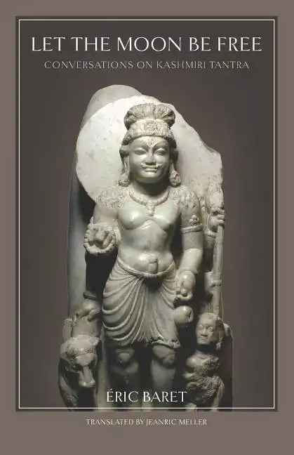 Let the Moon Be Free: Conversations on Kashmiri Tantra - Paperback