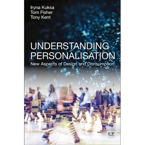 Understanding Personalisation: New Aspects of Design and Consumption - Paperback