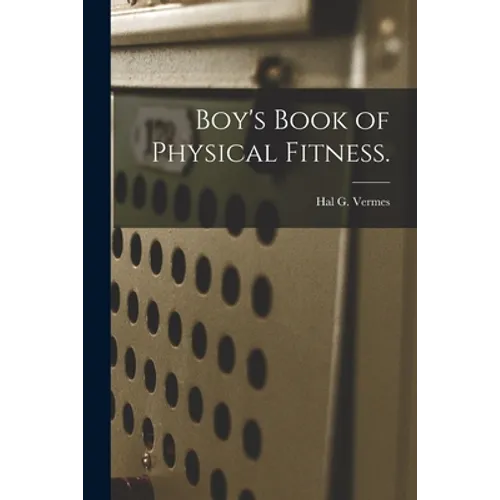 Boy's Book of Physical Fitness. - Paperback