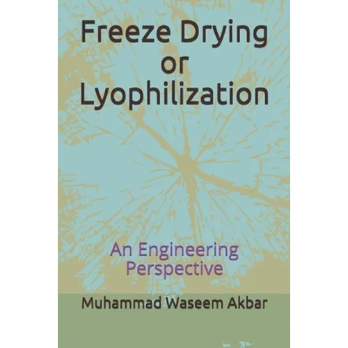 Freeze Drying or Lyophilization: An Engineering Perspective - Paperback