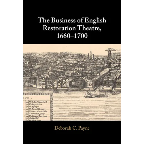 The Business of English Restoration Theatre, 1660-1700 - Hardcover