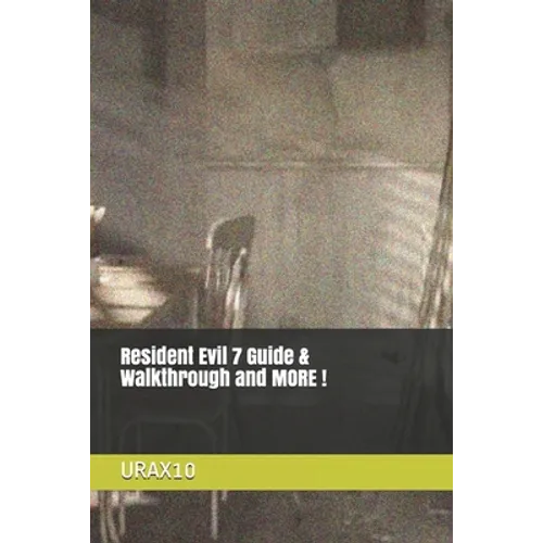 Resident Evil 7 Guide & Walkthrough and MORE ! - Paperback