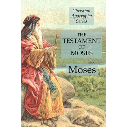 The Testament of Moses: Christian Apocrypha Series - Paperback