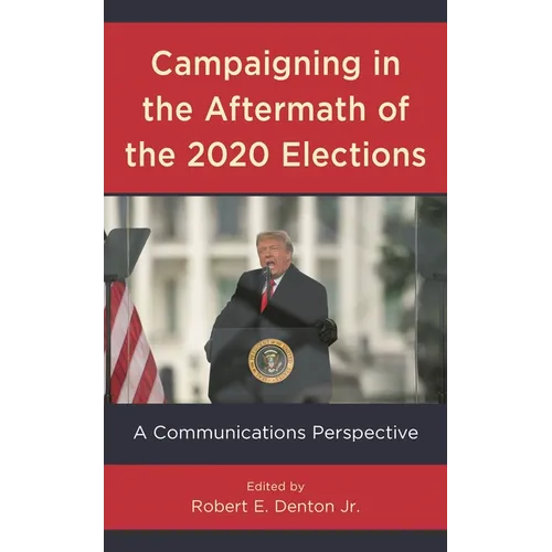 Campaigning in the Aftermath of the 2020 Elections: A Communications Perspective - Paperback
