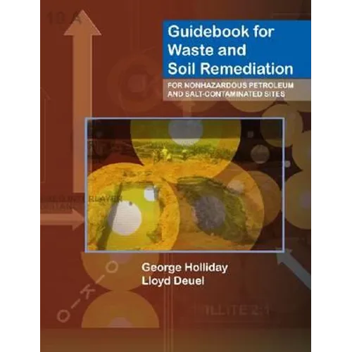 Guidebook for Waste and Soil Remediation for Nonhazardous Petroleum and Salt-Contaminated Sites - Hardcover