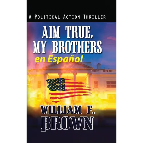 Aim True, My Brothers en Español: Un thriller antiterrorista del FBI de Eddie Barnett - Hardcover