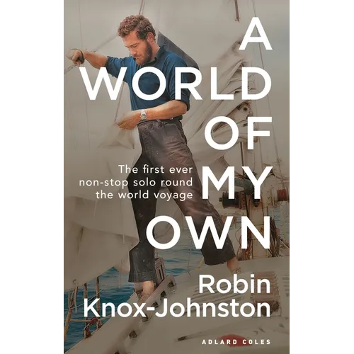 A World of My Own: The First Ever Non-Stop Solo Round the World Voyage - Paperback