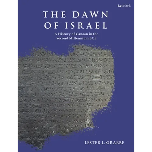 The Dawn of Israel: A History of Canaan in the Second Millennium Bce - Hardcover