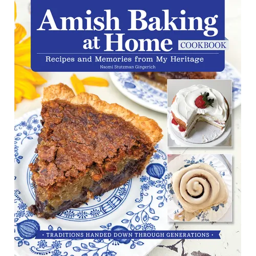 Amish Baking at Home Cookbook: Recipes and Memories from My Heritage - Hardcover