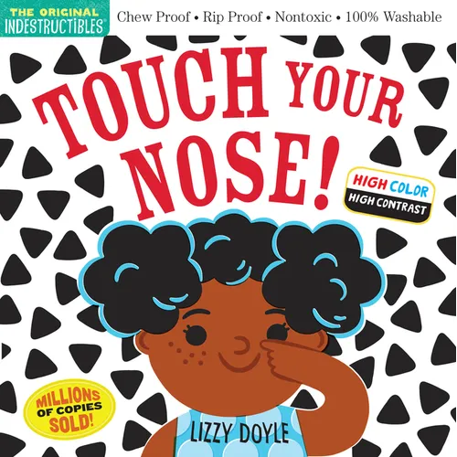Indestructibles (the Original): Touch Your Nose! (High Color High Contrast): Chew Proof - Rip Proof - Nontoxic - 100% Washable (Book for Babies, Newbo - Paperback