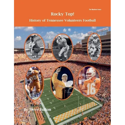 Rocky Top! History of Tennessee Volunteers Football - Paperback