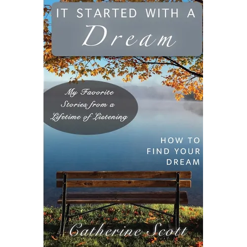 It Started with a Dream: How to Find Your Dream - Paperback