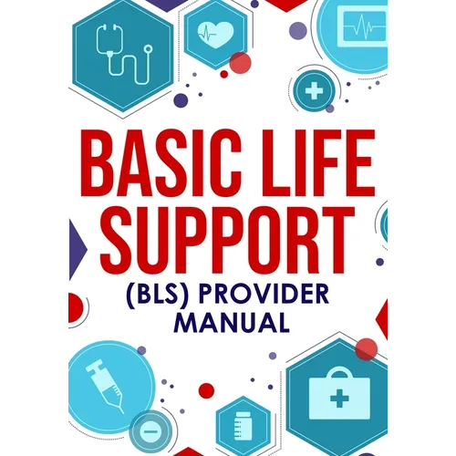 Basic Life Support (BLS) Provider Manual - Paperback