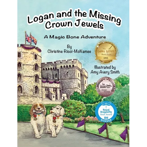 Logan and the Missing Crown Jewels: A Magic Bone Adventure - Hardcover