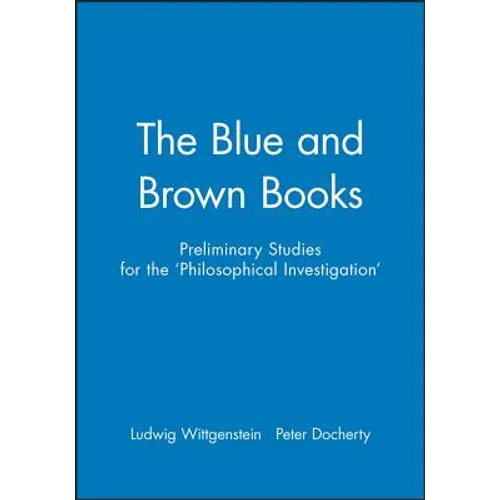 The Blue and Brown Books: Preliminary Studies for the 'Philosophical Investigation' - Paperback