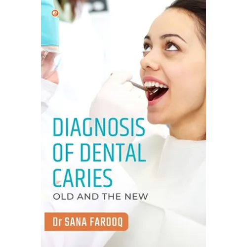 Diagnosis of Dental Caries-Old and the New - Paperback
