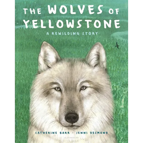 The Wolves of Yellowstone: A Rewilding Story - Hardcover