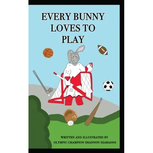 Every Bunny Loves to Play - Paperback